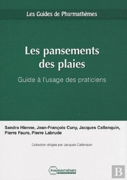 Bertrand.pt - Les Pansements Des Plaies ; Guide À L'Usage Des Praticiens