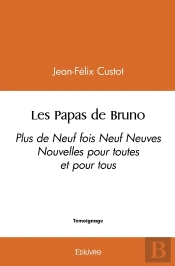 Les Papas De Bruno : Plus De Neuf Fois Neuf Neuves Nouvelles Pour Toutes Et Pour Tous