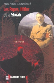 Les Papes Hitler Et La Shoah 1932-1945