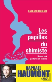 Les Papilles Du Chimiste - Saveurs Et Parfums En Cuisine
