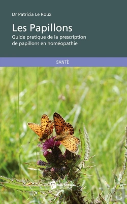 Bertrand.pt - Les Papillons ; Guide Pratique De La Prescription De Papillons En Homéopathie