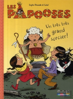 Bertrand.pt - Les Papooses T.1 ; Un Très Très Grand Sorcier !