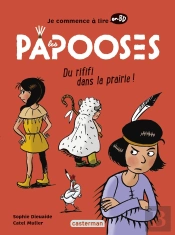 Les Papooses Tome 6 : Du Rififi Dans La Prairie