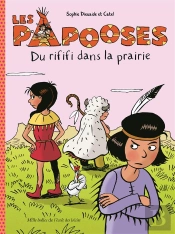 Les Papooses Tome 6 : Du Rififi Dans La Prairie