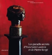 Les Paradis Secrets D'Yves Saint Laurent Et De Pierre Bergé
