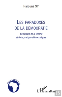 Bertrand.pt - Les Paradoxes De La Démocratie ; Sociologie De La Théorie Et De La Pratique Démocratiques