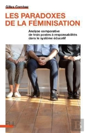 Les Paradoxes De La Feminisation - Analyse Comparative De Trois Postes A Responsabilites Dans Le Sys