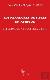 Les Paradoxes De L'État En Afrique : Une Ontologie Politique De La Liberté