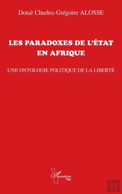 Bertrand.pt - Les Paradoxes De L'État En Afrique : Une Ontologie Politique De La Liberté