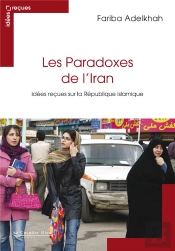 Les Paradoxes De L'Iran ; Idées Reçues Sur La République Islamique