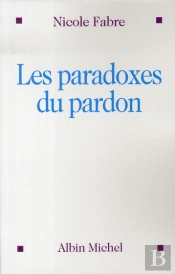 Les Paradoxes Du Pardon