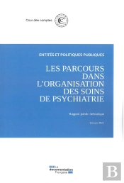 Les Parcours Dans L'Organisation Des Soins De Psychiatrie : Parcours Dans L'Organisation