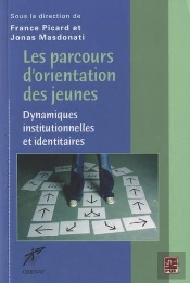 Les Parcours D'Orientation Des Jeunes : Dynamiques Institutionnelles Et Identitaires