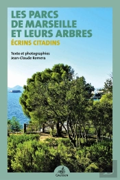 Les Parcs De Marseille Et Leurs Arbres : Écrins Citadins