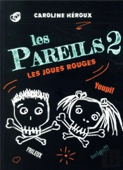 Les Pareils T.2 ; Les Joues Rouges