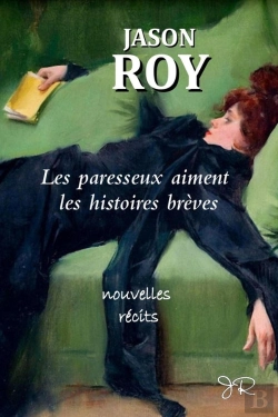 Bertrand.pt - Les Paresseux Aiment Les Histoires Brèves : Nouvelles Et Récits