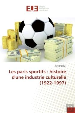 Bertrand.pt - Les Paris Sportifs : Histoire D'Une Industrie Culturelle (1922-1997)
