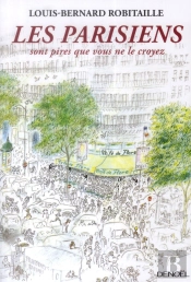 Les Parisiens Sont Pires Que Vous Ne Le Croyez