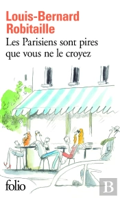 Les Parisiens Sont Pires Que Vous Ne Le Croyez