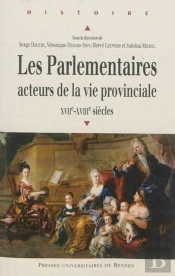 Les Parlementaires ; Acteurs De La Vie Provinciale Xviie-Xviiie Siècles