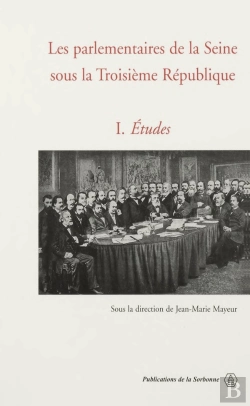Bertrand.pt - Les Parlementaires De La Seine Sous La Iii Republique T.1 ; Etudes