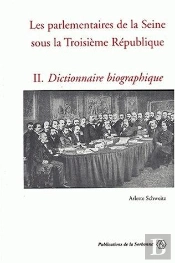 Les Parlementaires De La Seine Sous La Iii Republique T.2 ; Dictionnaire Biographique