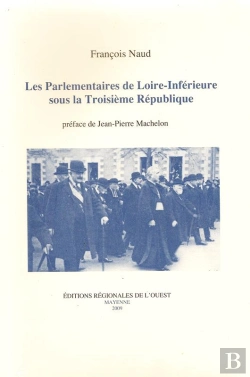 Bertrand.pt - Les Parlementaires De Loire-Inférieure Sous La Troisième République