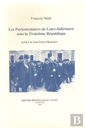 Les Parlementaires De Loire-Inférieure Sous La Troisième République