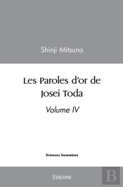 Les Paroles D'Or De Josei Toda - Volume Iv