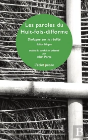 Les Paroles Du Huit-Fois Difforme : Dialogue Sur La Réalité