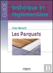 Les Parquets : Coll. Guide Technique Et Réglementaire