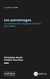 Les Parrainages - Ou Comment Les Peuples Se Donnent Des Maitres