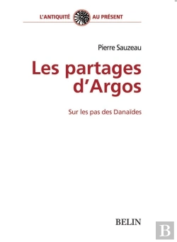 Bertrand.pt - Les Partages D'Argos, Sur Les Pas Des Danaïdes