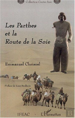 Bertrand.pt - Les Parthes Et La Route De La Soie