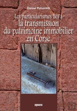 Bertrand.pt - Les Particularismes Lies A La Transmission Du Patrimoine Immobilier En Corse