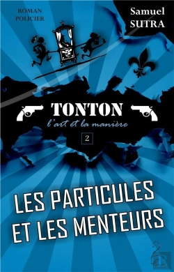 Bertrand.pt - Les Particules Et Les Menteurs - Tonton, L'Art Et La Maniere