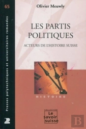 Les Partis Politiques ; Acteurs De L'Histoire Suisse