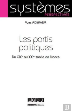 Bertrand.pt - Les Partis Politiques ; Du Xixe Au Xxie Siècle En France