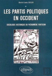Les Partis Politiques En Occident - Sociologie Et Histoire Du Phénomène Partisan