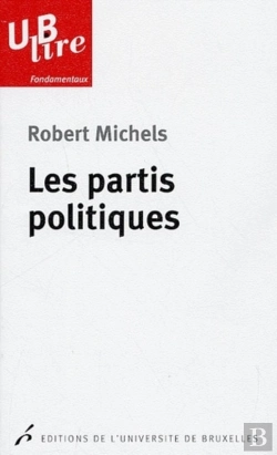 Bertrand.pt - Les Partis Politiques : Essai Sur Les Tendances Oligarchiques Des Démocraties