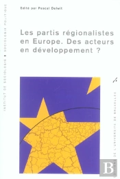 Les Partis Regionalistes En Europe ; Des Acteurs En Devloppement ?