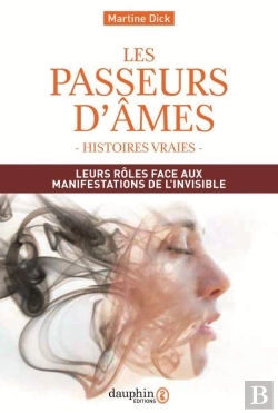 Bertrand.pt - Les Passeurs D'Âmes : Leurs Rôles Face Aux Manifestations De L'Invisible