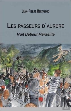 Bertrand.pt - Les Passeurs D'Aurore ; Nuit Debout Marseille
