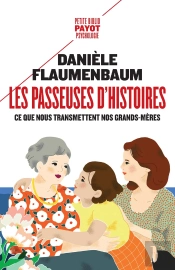 Les Passeuses D'Histoires ; Ce Que Nous Transmettent Nos Grands-Mères