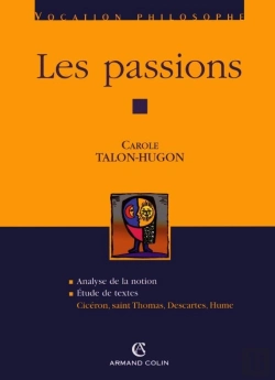 Bertrand.pt - Les Passions ; Analyse De La Notion, Étude De Textes