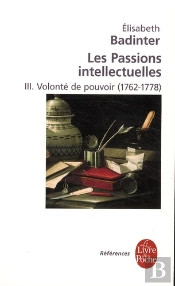 Les Passions Intellectuelles T.3 : Volonte De Pouvoir (1762-1778)