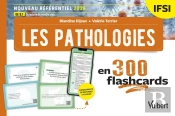 Les Pathologies En 300 Flashcards - Ifsi : Nouveau Référentiel 2026 / Ue B.1 Sciences Biomédicales