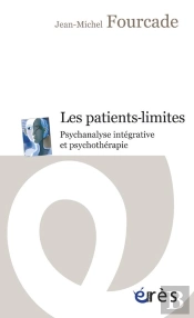Les Patients-Limites ; Psychanalyse Intégrative Et Psychothérapie