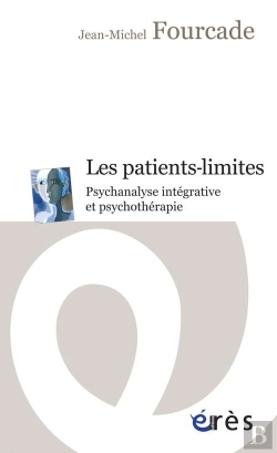 Bertrand.pt - Les Patients-Limites ; Psychanalyse Intégrative Et Psychothérapie
