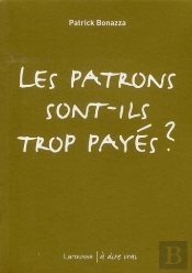 Les Patrons Sont-Ils Trop Payés ?